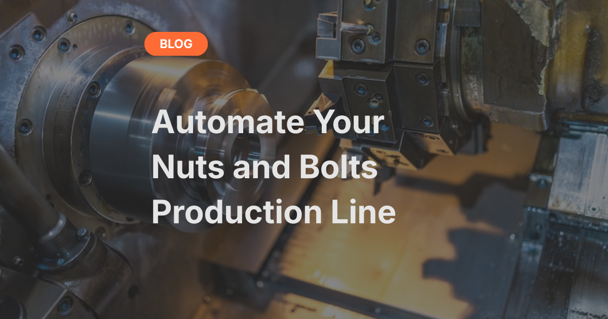 The Future of Nuts and Bolts Manufacturing Machinery Industry 4.0 Integration