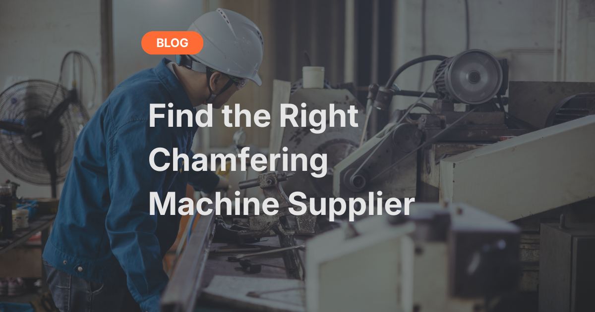 Top Chamfering Machine Suppliers